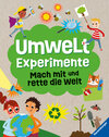 Buchcover Umweltexperimente: Mach mit und rette die Welt - ein Experimentebuch zu Umweltschutzthemen für Kinder ab 7 Jahren