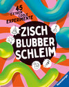 Buchcover Zisch, Blubber, Schleim - naturwissenschaftliche Experimente mit hohem Spaßfaktor