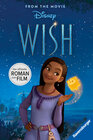 Buchcover Disney: Wish - Der offizielle Roman zum Film | Zum Selbstlesen ab 8 Jahren | Mit exklusiven Bildern aus dem Film (Disney
