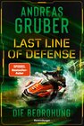 Buchcover Last Line of Defense, Band 2: Die Bedrohung. Die Action-Thriller-Reihe von Nr. 1 SPIEGEL-Bestsellerautor Andreas Gruber!