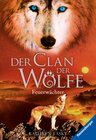 Buchcover Der Clan der Wölfe, Band 3: Feuerwächter (spannendes Tierfantasy-Abenteuer ab 10 Jahre)