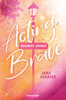 Buchcover Rosebery Avenue, Band 1: Acting Brave (knisternde New-Adult-Romance mit cozy Wohlfühl-Setting)