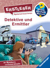 Buchcover Wieso? Weshalb? Warum? Erstleser, Band 11: Detektive und Ermittler