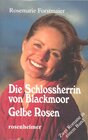 Buchcover Die Schlossherrin von Blackmoor /Gelbe Rosen