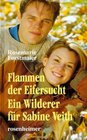 Buchcover Flammen der Eifersucht /Ein Wilderer für Sabine Veith