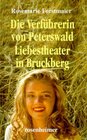 Buchcover Die Verführerin von Peterswald /Liebestheater in Bruckberg