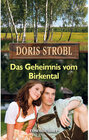 Buchcover Das Geheimnis vom Birkental. Doris Strobl
