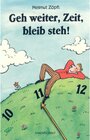 Buchcover Geh weiter, Zeit, bleib steh!