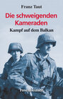 Buchcover Die schweigenden Kameraden - Kampf auf dem Balkan