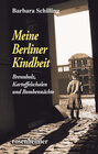Buchcover Meine Berliner Kindheit - Brennzholz, Kartoffelschalen und Bombennächte