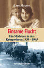 Buchcover Einsame Flucht - Ein Mädchen in den Kriegswirren 1939 - 1945
