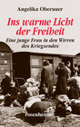 Buchcover Ins warme Licht der Freiheit - Eine junge Frau in den Wirren des Kriegsendes