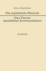 Buchcover Die sophistische Rhetorik - Eine Theorie sprachlicher Kommunikation