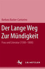 Buchcover Der lange Weg zur Mündigkeit: Frau und Literatur (1500-1800)