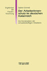Buchcover Der Arbeiterinnenschutz im deutschen Kaiserreich
