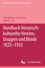 Buchcover Handbuch literarisch-kultureller Vereine, Gruppen und Bünde 1825-1933