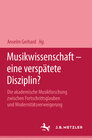 Buchcover Musikwissenschaft - eine verspätete Disziplin?