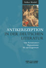 Buchcover Antikerezeption in der deutschen Literatur vom Renaissance-Humanismus bis zur Gegenwart