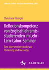 Buchcover Reflexionskompetenz von Englischlehramtsstudierenden im Lehr-Lern-Labor-Seminar