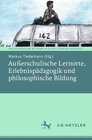 Buchcover Außerschulische Lernorte, Erlebnispädagogik und philosophische Bildung