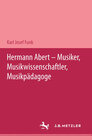 Buchcover Hermann Abert - Musiker, Musikwissenschaftler, Musikpädagoge