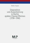 Buchcover Disposition und Ausarbeitung in Bachs späten Clavier-Werken (1739-1749)