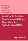 Buchcover Geschichte der deutschen Literatur von den Anfängen bis zum Ende des Spätmittelalters (1490)