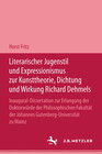 Buchcover Literarischer Jugendstil und Expressionismus zur Kunsttheorie, Dichtung und Wirkung Richard Dehmels