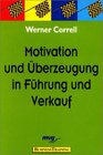 Buchcover Motivation und Überzeugung in Führung und Verkauf