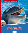 Buchcover Meine große Tierbibliothek: Der Delfin