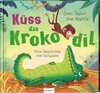 Buchcover Küss das Krokodil!