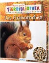 Buchcover Meine große Tierbibliothek: Das Eichhörnchen