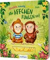 Buchcover Glücklich, traurig, neidisch, froh - alle Äffchen fühlen so!