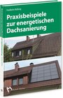Buchcover Praxisbeispiele zur energetischen Dachsanierung