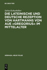 Buchcover Die lateinische und deutsche Rezeption von Hartmanns von Aue »Gregorius« im Mittelalter