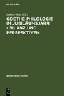Buchcover Goethe-Philologie im Jubiläumsjahr - Bilanz und Perspektiven