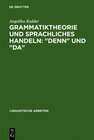 Buchcover Grammatiktheorie und sprachliches Handeln: "denn" und "da"