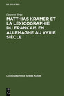 Buchcover Matthias Kramer et la lexicographie du français en Allemagne au XVIIIe siècle