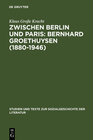 Buchcover Zwischen Berlin und Paris: Bernhard Groethuysen (1880-1946)