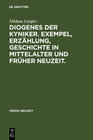 Buchcover Diogenes der Kyniker. Exempel, Erzählung, Geschichte in Mittelalter und Früher Neuzeit.