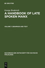 Buchcover George Broderick: A Handbook of Late Spoken Manx / Grammar and Text