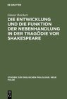 Buchcover Die Entwicklung und die Funktion der Nebenhandlung in der Tragödie vor Shakespeare