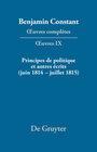 Buchcover Principes de politique et autres écrits (juin 1814–juillet 1815). Liberté de la presse, Responsabilité des ministres, Mé