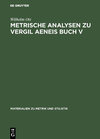 Buchcover Metrische Analysen zu Vergil Aeneis Buch V