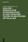 Buchcover Dialoge - Sprachliche Kommunikation in und zwischen Texten im deutschen Mittelalter