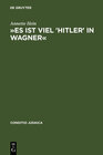 Buchcover »Es ist viel 'Hitler' in Wagner«