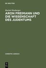 Buchcover Aron Freimann und die Wissenschaft des Judentums