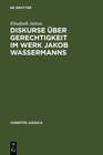 Buchcover Diskurse über Gerechtigkeit im Werk Jakob Wassermanns