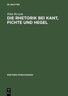 Buchcover Die Rhetorik bei Kant, Fichte und Hegel