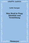 Buchcover Max Brod in Prag: Identität und Vermittlung